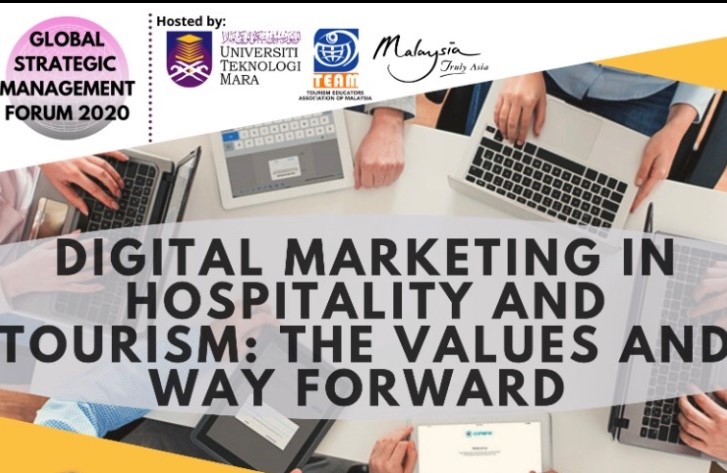 Digital Marketing in Hospitality and Tourism: Global Strategic Management Forum 2020, Universiti Teknologi&nbsp;Mara